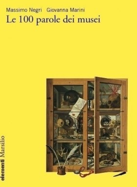 Le 100 parole dei musei - Massimo Negri